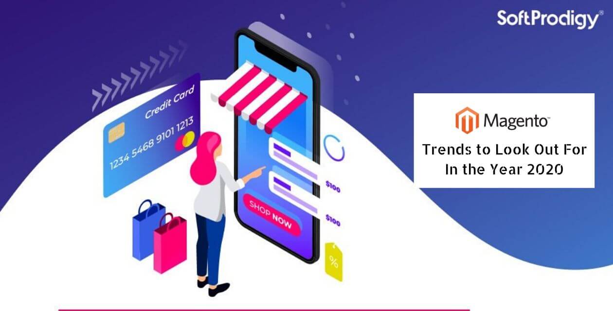 Magento Development: Trends to Look Out For In the Year 2020