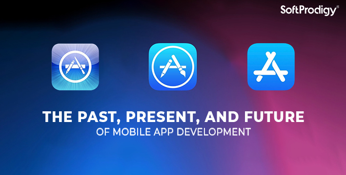 The past, present, and future of mobile app development