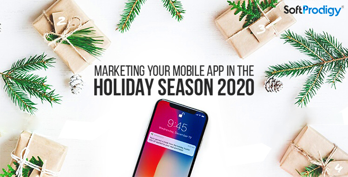 Marketing your Mobile App in the Holiday Season 2020