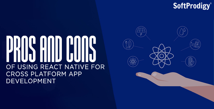 Pros and Cons of using React Native for cross platform app development