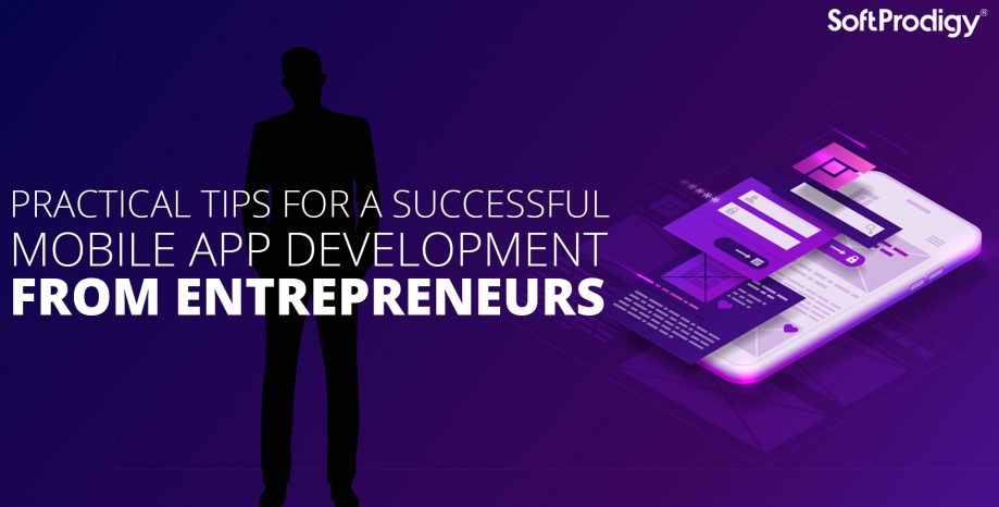 Practical tips for a successful mobile app development from entrepreneurs