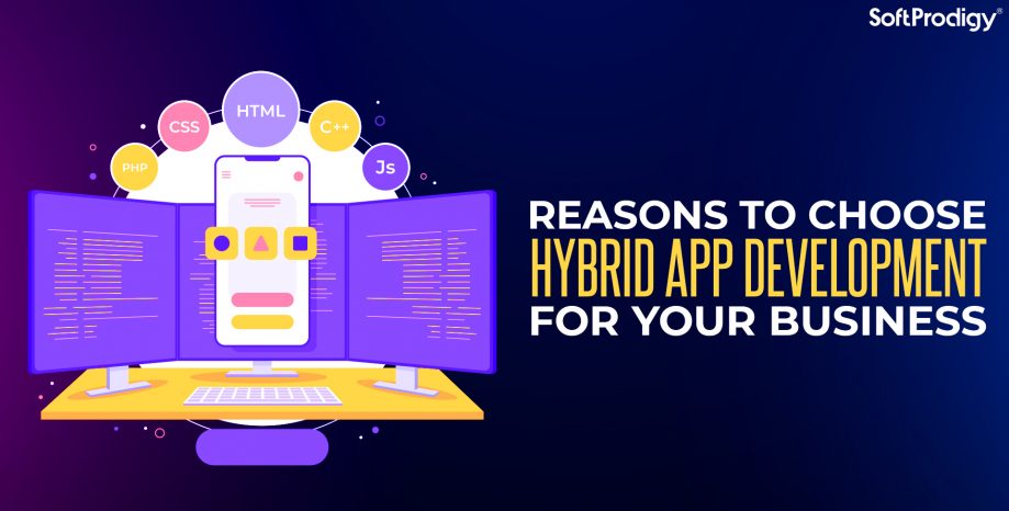 Reasons to choose hybrid app development for your business