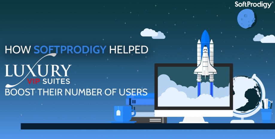 How SoftProdigy Solutions Helped Luxury VIP Suites Increase the Number of Users?