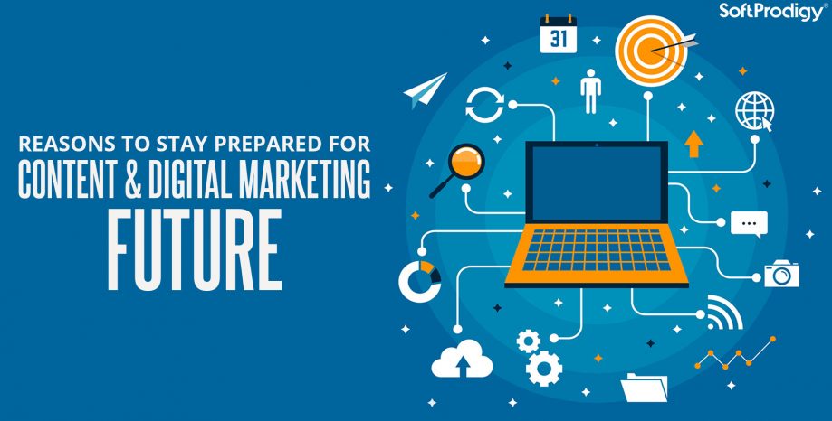 Reasons to stay prepared for content and digital marketing future