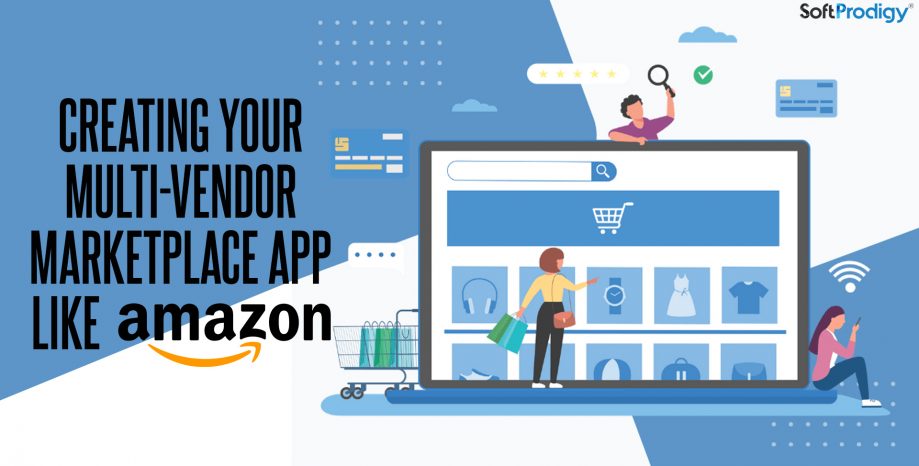 Creating your multi-vendor marketplace app like Amazon.